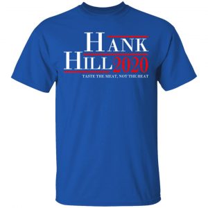 Hank Hill 2020 Taste The Meat, Not The Heat T-Shirts, Hoodies, Sweatshirt 16