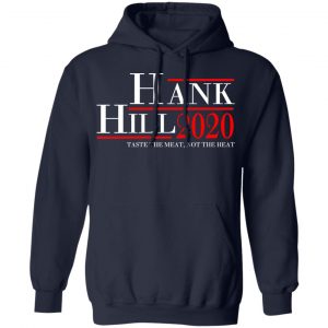 Hank Hill 2020 Taste The Meat, Not The Heat T-Shirts, Hoodies, Sweatshirt 23