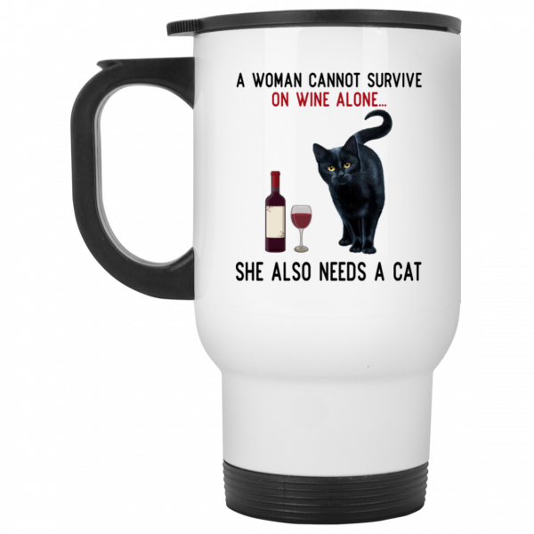 A Woman Cannot Survive On Wine Alone She Also Need A Cat Mug Coffee Mugs 4