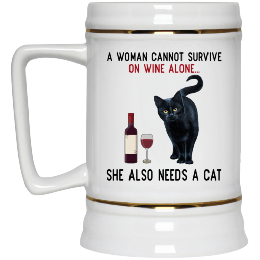 A Woman Cannot Survive On Wine Alone She Also Need A Cat Mug 4