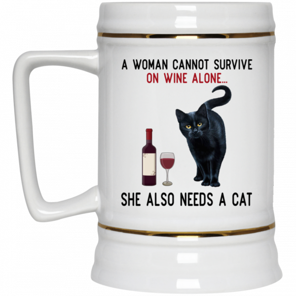 A Woman Cannot Survive On Wine Alone She Also Need A Cat Mug Coffee Mugs 6