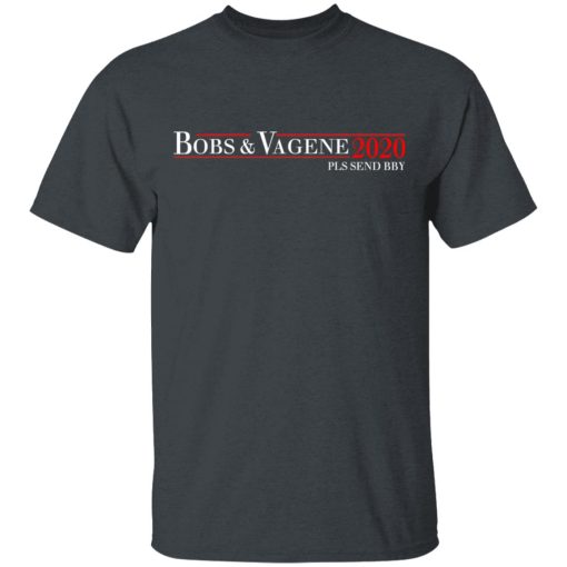 Bobs & Vagene 2020 Pls Send Bby T-Shirts, Hoodies, Sweatshirt 2