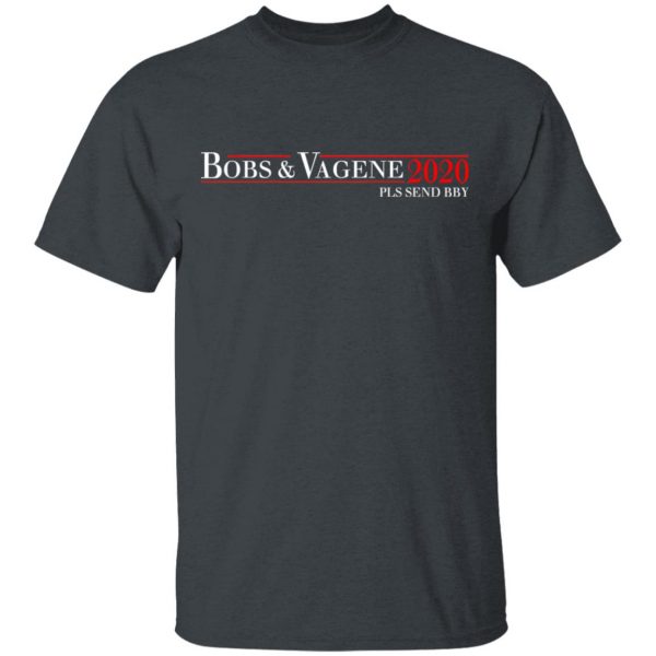 Bobs & Vagene 2020 Pls Send Bby T-Shirts, Hoodies, Sweatshirt 2