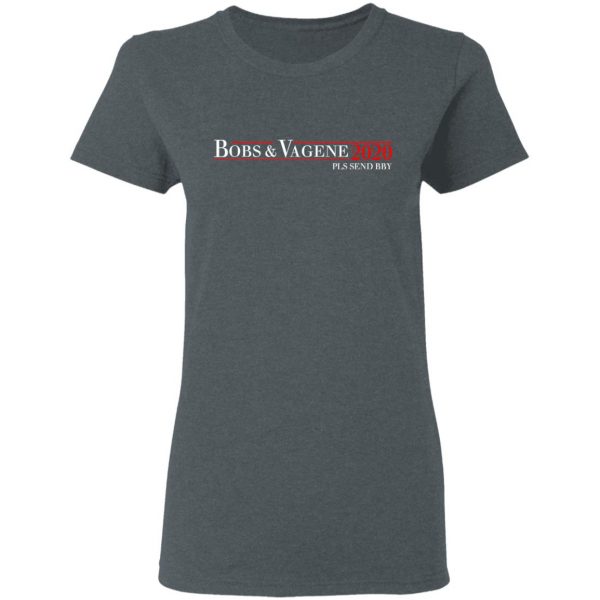 Bobs & Vagene 2020 Pls Send Bby T-Shirts, Hoodies, Sweatshirt 6