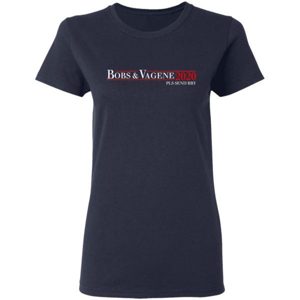 Bobs & Vagene 2020 Pls Send Bby T-Shirts, Hoodies, Sweatshirt 7