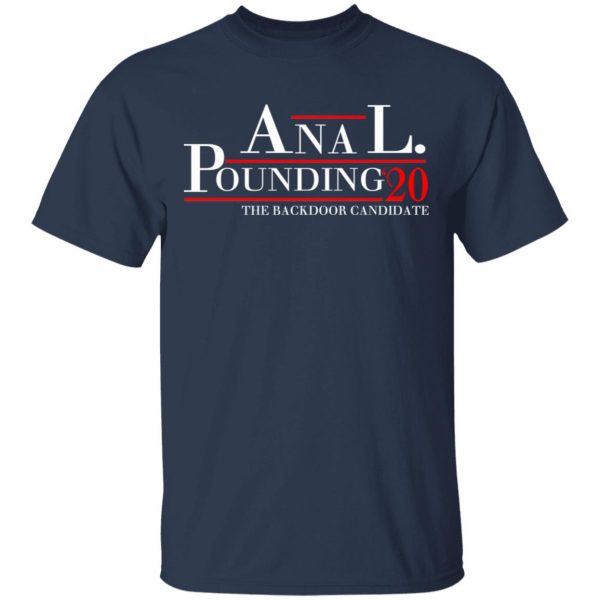 Anal Pounding 2020 The Backdoor Candidate T-Shirts, Hoodies, Sweatshirt 3