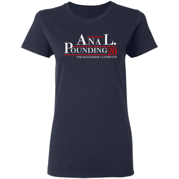 Anal Pounding 2020 The Backdoor Candidate T-Shirts, Hoodies, Sweatshirt 7