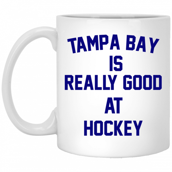 Tampa Bay Is Really Good At Hockey Mug 1