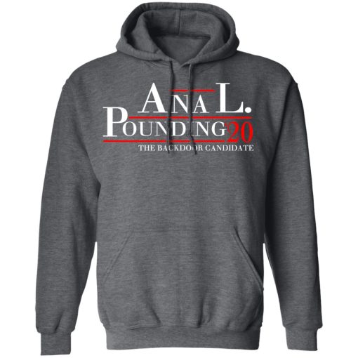 Anal Pounding 2020 The Backdoor Candidate T-Shirts, Hoodies, Sweatshirt 12