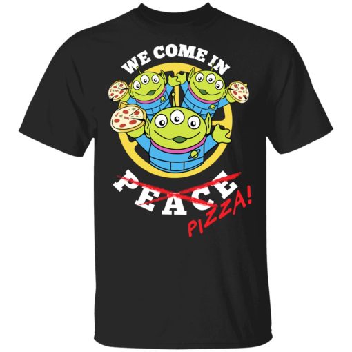 We Come In Pizza T-Shirts, Hoodies, Sweatshirt