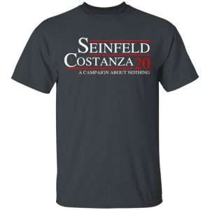 Seinfeld Costanza 2020 A Campaign About Nothing T-Shirts, Hoodies, Sweatshirt 14