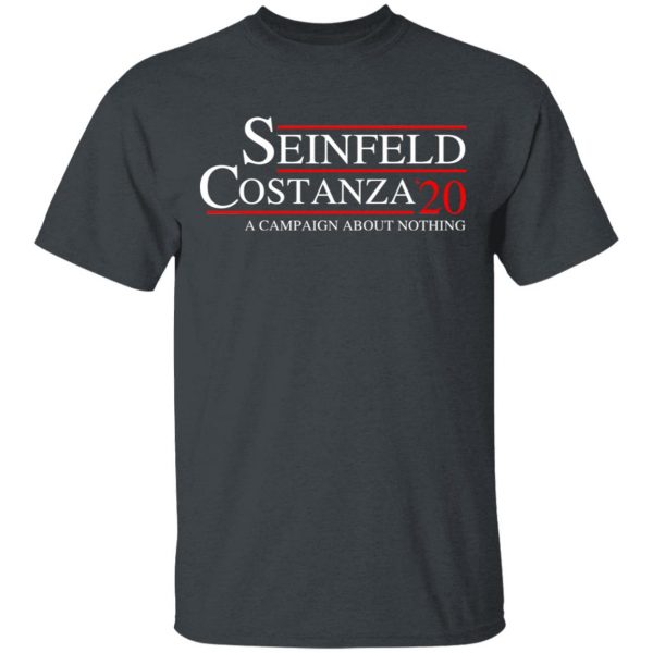 Seinfeld Costanza 2020 A Campaign About Nothing T-Shirts, Hoodies, Sweatshirt 2