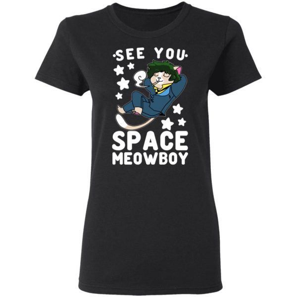 See You Space Meowboy T-Shirts, Hoodies, Sweatshirt 5