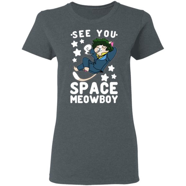 See You Space Meowboy T-Shirts, Hoodies, Sweatshirt 6