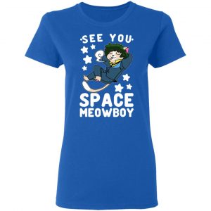 See You Space Meowboy T-Shirts, Hoodies, Sweatshirt 20