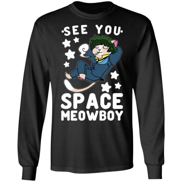 See You Space Meowboy T-Shirts, Hoodies, Sweatshirt 9