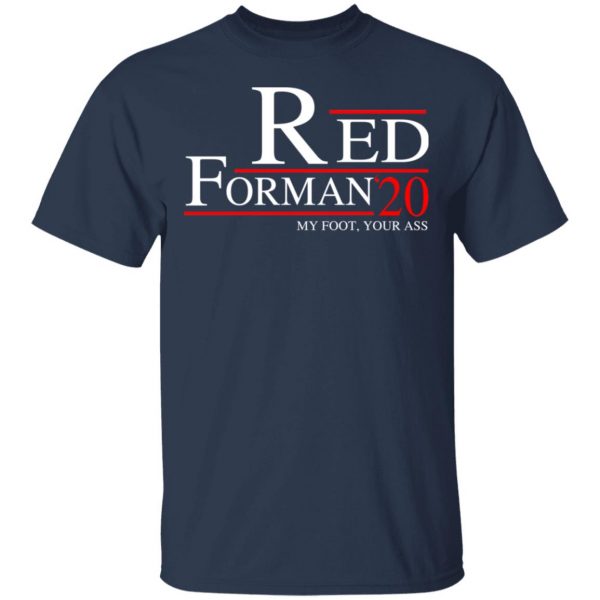 Red Forman 2020 My Foot Your Ass T-Shirts, Hoodies, Sweatshirt 3