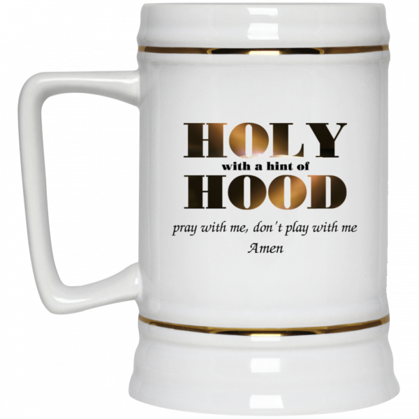 Holy With A Hint Of Hood Pray With Me Don’t Play With Me Amen Mug Coffee Mugs 6