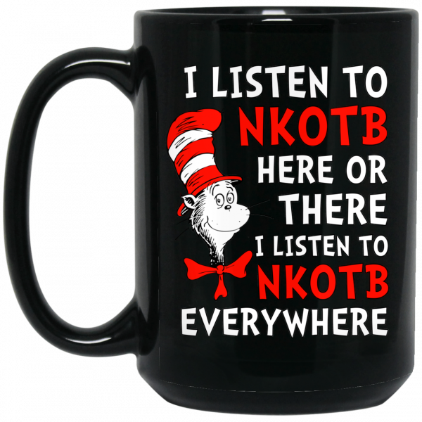 Dr. Seuss I Listen To NKOTB Here Or There I Listen To NKOTB Everywhere Mug Coffee Mugs 4