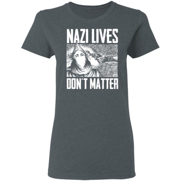 Nazi Lives Don't Matter T-Shirts, Hoodies, Sweatshirt 6