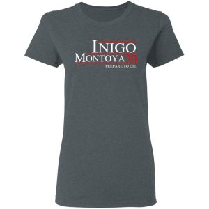 Inigo Montoya 2020 Prepare To Die T-Shirts, Hoodies, Sweatshirt 18