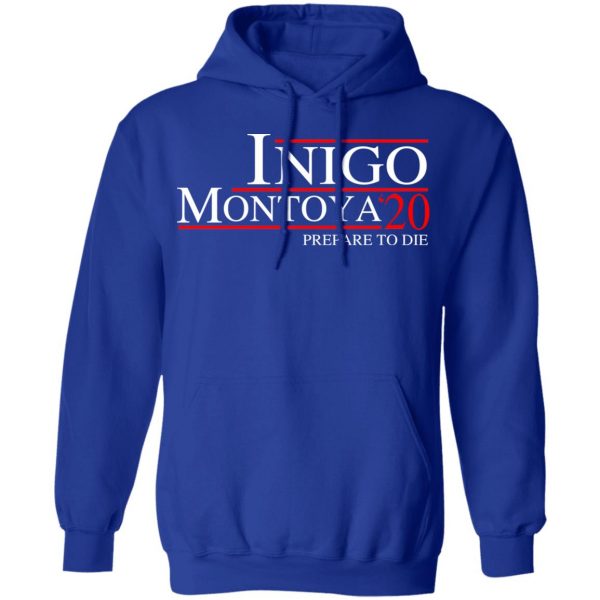 Inigo Montoya 2020 Prepare To Die T-Shirts, Hoodies, Sweatshirt 13