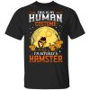 This Is Human Costume I'm Actually A Hamster T-Shirts, Hoodies, Sweatshirt