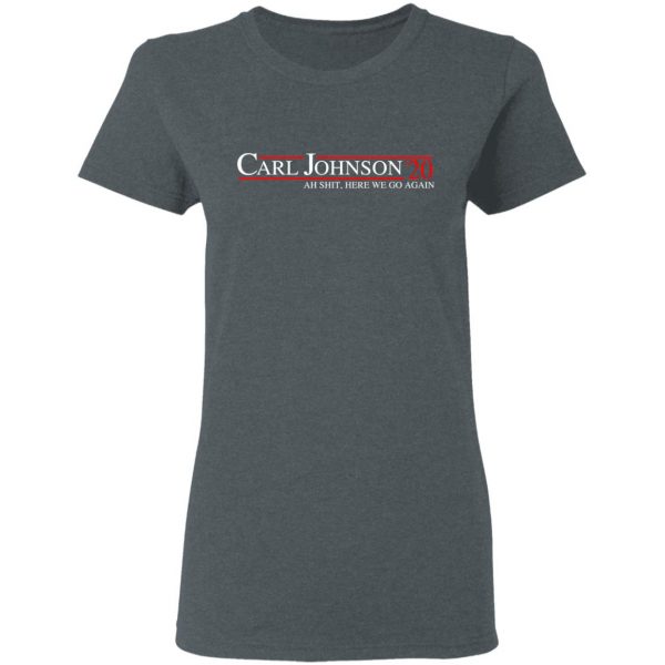 Carl Johnson 2020 Ah Shit, Here We Go Again T-Shirts, Hoodies, Sweatshirt 6
