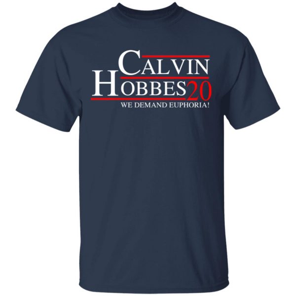 Calvin Hobbes 2020 We Demand Euphoria T-Shirts, Hoodies, Sweatshirt 1