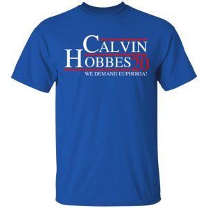Calvin Hobbes 2020 We Demand Euphoria T-Shirts, Hoodies, Sweatshirt 14