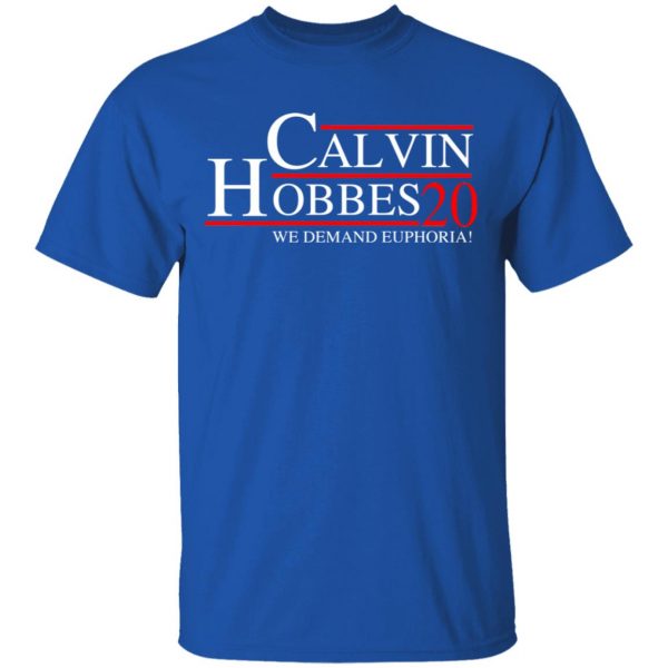 Calvin Hobbes 2020 We Demand Euphoria T-Shirts, Hoodies, Sweatshirt 2