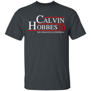 Calvin Hobbes 2020 We Demand Euphoria T-Shirts, Hoodies, Sweatshirt 16