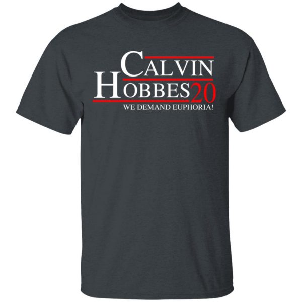 Calvin Hobbes 2020 We Demand Euphoria T-Shirts, Hoodies, Sweatshirt 4