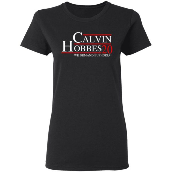 Calvin Hobbes 2020 We Demand Euphoria T-Shirts, Hoodies, Sweatshirt 5
