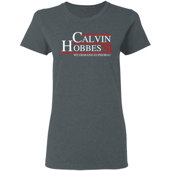 Calvin Hobbes 2020 We Demand Euphoria T-Shirts, Hoodies, Sweatshirt 6