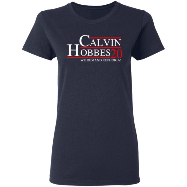 Calvin Hobbes 2020 We Demand Euphoria T-Shirts, Hoodies, Sweatshirt 7