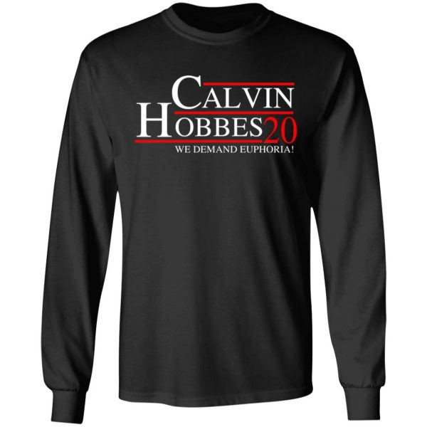 Calvin Hobbes 2020 We Demand Euphoria T-Shirts, Hoodies, Sweatshirt 9