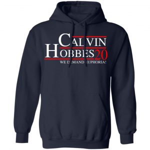Calvin Hobbes 2020 We Demand Euphoria T-Shirts, Hoodies, Sweatshirt 23
