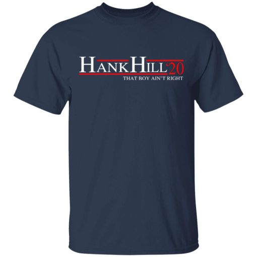 Hank Hill 2020 That Boy Ain’t Right T-Shirts, Hoodies, Sweatshirt - Image 4