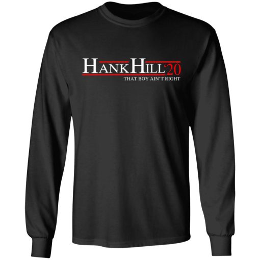 Hank Hill 2020 That Boy Ain’t Right T-Shirts, Hoodies, Sweatshirt - Image 9