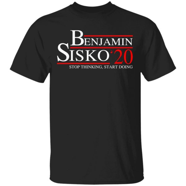 Benjamin Sisko 2020 Stop Thinking, Start Doing T-Shirts, Hoodies, Sweatshirt 1