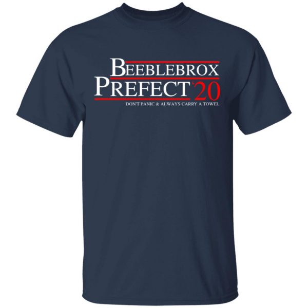 Beeblebrox Prefect 2020 Don’t Panic & Always Carry A Towel T-Shirts, Hoodies, Sweatshirt 3