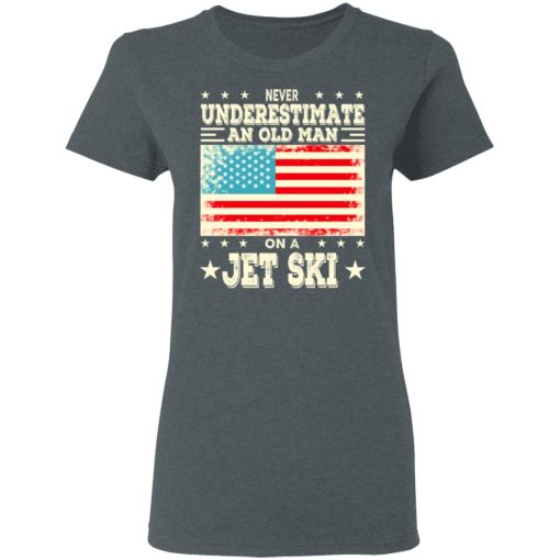 Never Underestimate An Old Man On A Jet Ski T-Shirts, Hoodies, Sweatshirt - Image 6