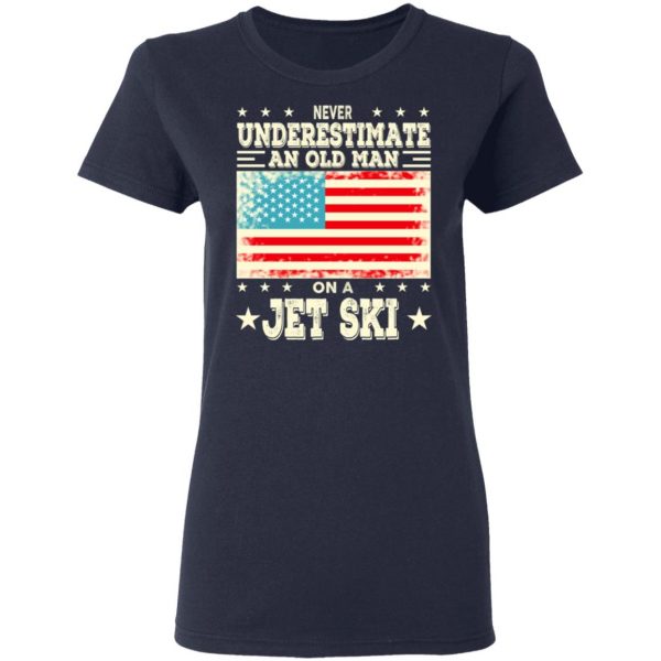 Never Underestimate An Old Man On A Jet Ski T-Shirts, Hoodies, Sweatshirt 7