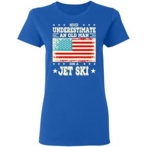 Never Underestimate An Old Man On A Jet Ski T-Shirts, Hoodies, Sweatshirt 20