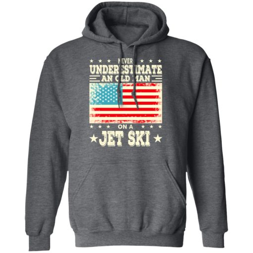 Never Underestimate An Old Man On A Jet Ski T-Shirts, Hoodies, Sweatshirt - Image 12