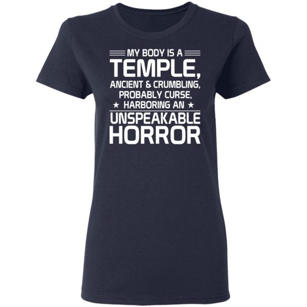 My Body Is A Temple, Ancient & Crumbling, Probably Curse, Harboring An Unspeakable Horror T-Shirts, Hoodies, Sweatshirt 7