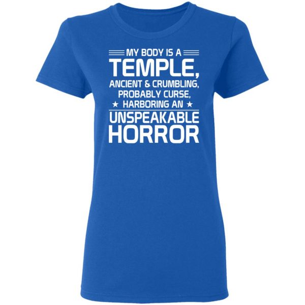 My Body Is A Temple, Ancient & Crumbling, Probably Curse, Harboring An Unspeakable Horror T-Shirts, Hoodies, Sweatshirt 8