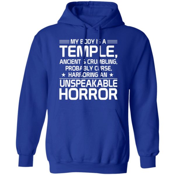 My Body Is A Temple, Ancient & Crumbling, Probably Curse, Harboring An Unspeakable Horror T-Shirts, Hoodies, Sweatshirt 13