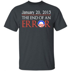 January 20, 2013 The End Of An Error T-Shirts, Hoodies, Sweatshirt 14